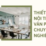 thiết kế nội thất văn phòng chuyên nghiệp